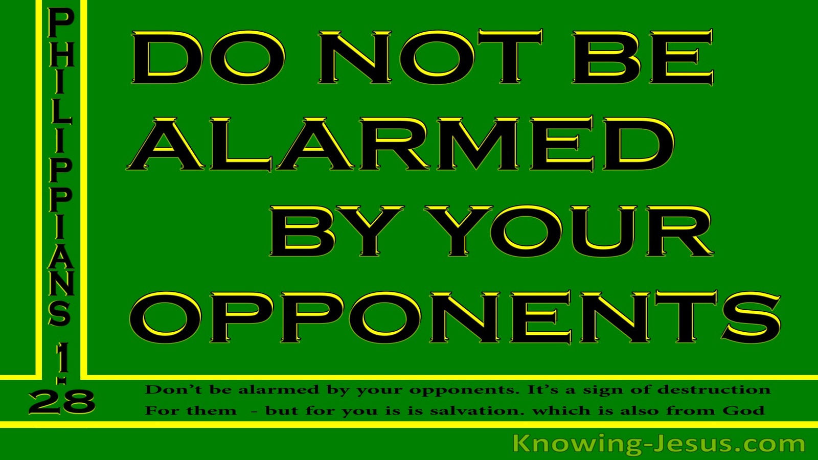 Philippians 1:28 Do Not Be Alarmed By Your Opponents (green)